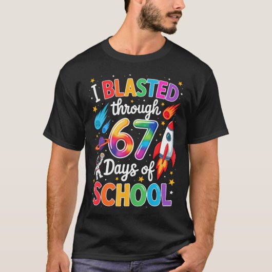 I Blasted Through 67 Six Seven Days Of School Spac T-Shirt (Vorderseite)
