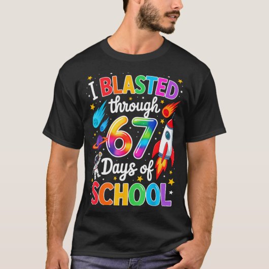I Blasted Through 67 Six Seven Days Of School Spac T-Shirt (Vorderseite)