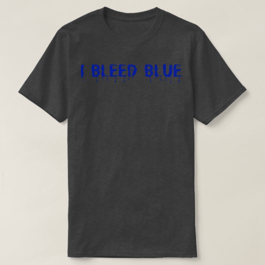 I Bleed Blue TShirt (Design vorne)