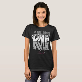 I Bling für den König von Könige Womens T-Shirt