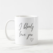 I Bloody Liebe You Kaffeetasse (Links)