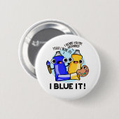 I Blue It Funny Artist Paint Pub Button (Vorne & Hinten)