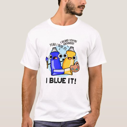 I Blue It Funny Artist Paint Pub T-Shirt (Vorderseite)