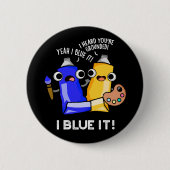I Blue It Funny Artist Paint Pun Dark BG Button (Vorderseite)