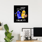 I Blue It Funny Artist Paint Pun Dark BG Poster (Heimbüro)