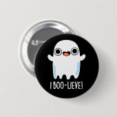 I Boo-lieve Funny Positive Ghost Pun Dark BG Button (Vorne & Hinten)