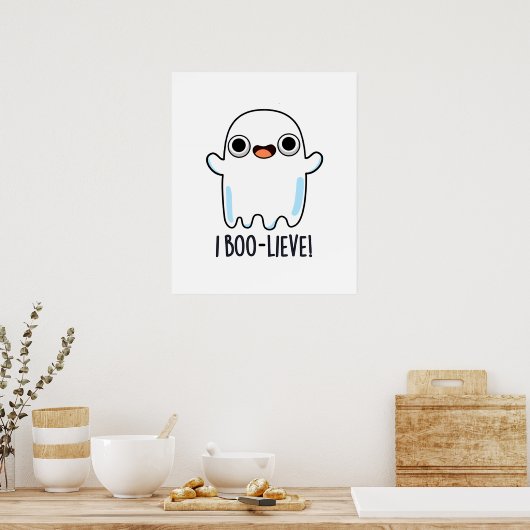 I Boo-lieve Funny Positive Ghost Pun Poster (Küche)