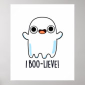 I Boo-lieve Funny Positive Ghost Pun Poster (Vorne)