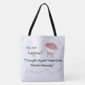 "I bought myself flowers Valentine's Tote Tasche (Vorderseite)