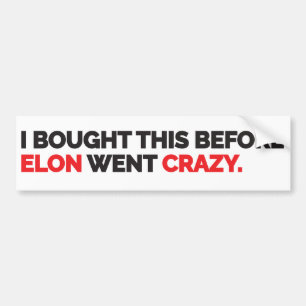 I bought this before Elon went crazy Autoaufkleber