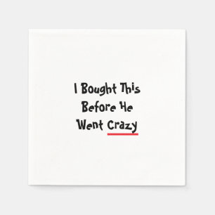 I bought this before he went crazy serviette