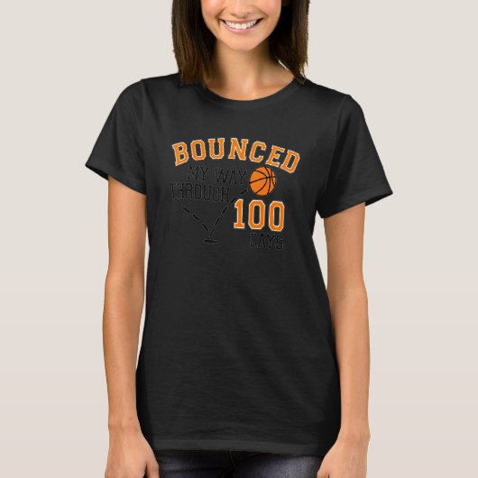 I Bounced My Way Through 100 Days Basketball Playe T-Shirt (Vorderseite)