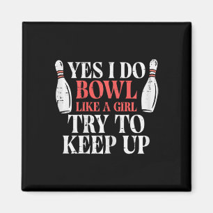 I Bowl Like Girl Funny Bowling Team Player Women G Magnet