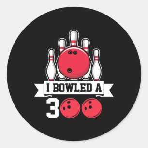I Bowled A 300 I Bowling Runder Aufkleber