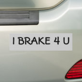 I BRAKE 4 U AUTOAUFKLEBER (Auf Auto)