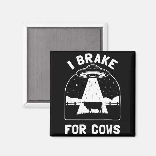 I Brake For Cows Funny Ufo Alien Abduction Consrac Magnet (Vorderseite/Rückseite)