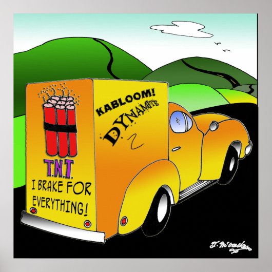 I Brake For Everything Poster (Vorne)