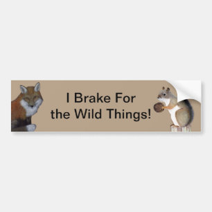 I Brake For The Wild Things! Autoaufkleber