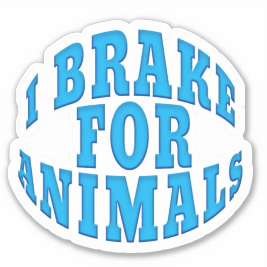 I BRAKE FOR TIERALS Window and Car Decals Aufkleber (Vorderseite)
