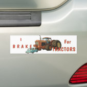 I Brake for Tractors Bumper Sticker Autoaufkleber (Auf Auto)