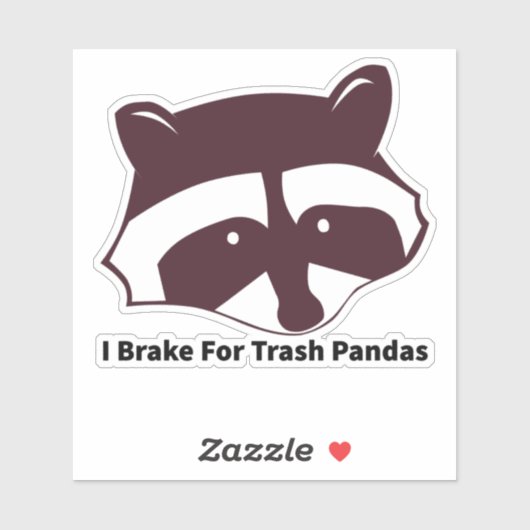 I Brake For Trash Pandas Aufkleber (Blatt)