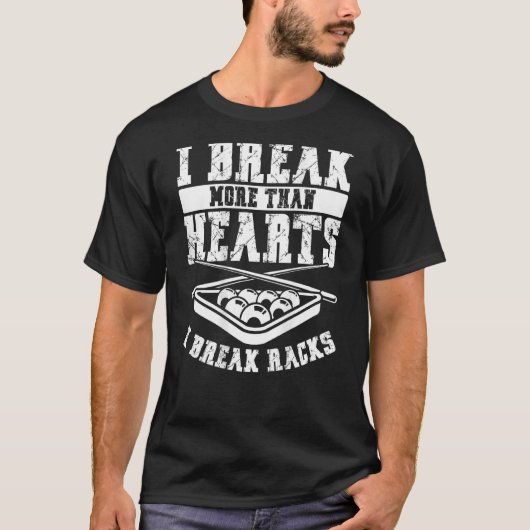 I Break More Than HeartsI Break Racks Backprint Po T-Shirt (Vorderseite)