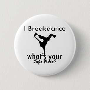 I Breakdance, was Ihr SuperPower ist Button