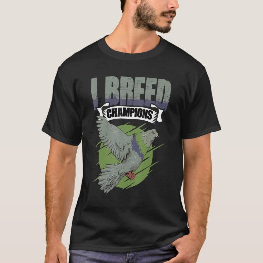 I Breed Champions Pigeon Bird Racing Watching Bird T-Shirt (Vorderseite)