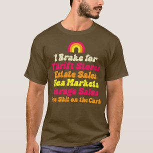 I Bremse für Anwesen Sales Thrift Stores Flohmarkt T-Shirt