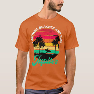I Browse Beaches and Surf Jupiter Surfing Florida  T-Shirt