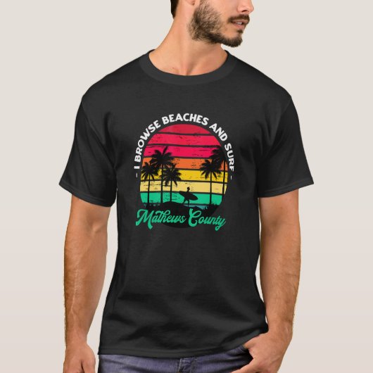 I Browse Beaches and surf Mathews Landkreis Surfin T-Shirt (Vorderseite)