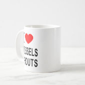 I Brussels Sprouts I Love Brussels Sprouts I He Kaffeetasse (Vorderseite Links)
