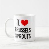 I Brussels Sprouts I Love Brussels Sprouts I He Kaffeetasse (Links)