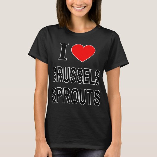 I Brussels Sprouts I Love Brussels Sprouts I He T T-Shirt (Vorderseite)