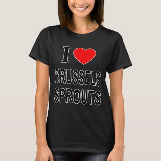 I Brussels Sprouts I Love Brussels Sprouts I He To T-Shirt (Vorderseite)
