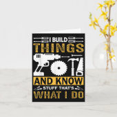 I Build Things And I Know Stuff That's What I Do  Karte (Gelbe Blume)