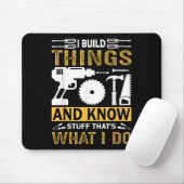 I Build Things And I Know Stuff That's What I Do Mousepad (Mit Mouse)