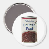 I Buried Paul Kühlschrankmagnet (Vorderseite/Rückseite)