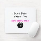 I Bust Superpower Billiard Pool 8ll 9ll Geschenk Mousepad (Mit Mouse)