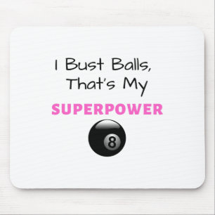 I Bust Superpower Billiard Pool 8ll 9ll Geschenk Mousepad