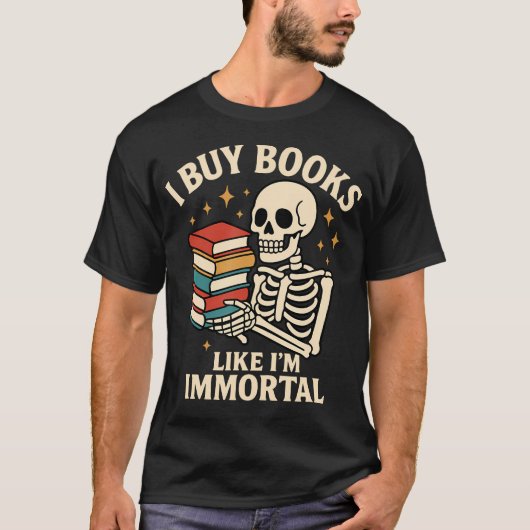 I Buy Books Like I'M Immortal Skeleton Reader Book T-Shirt (Vorderseite)