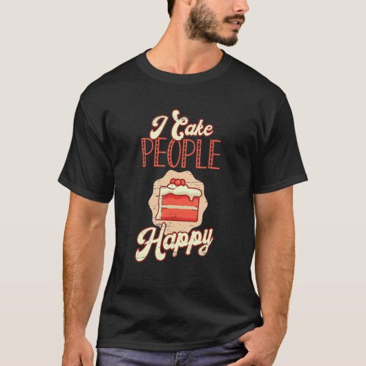 I Cake People Happy Recipe Ingredients Pastry Chef T-Shirt (Vorderseite)