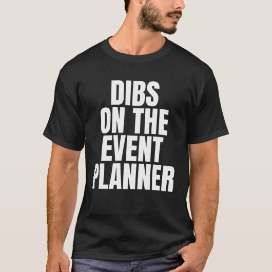 I Call Dibs on the Event Planner Job Career Work T-Shirt (Vorderseite)