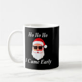 I Came Early Ho Christmas Funny Naughty Dirty Raun Kaffeetasse (Links)