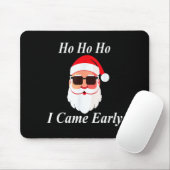 I Came Early Ho Christmas Funny Naughty Dirty Raun Mousepad (Mit Mouse)