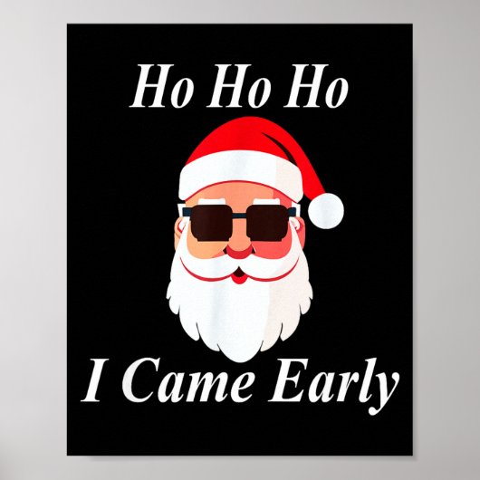 I Came Early Ho Christmas Funny Naughty Dirty Raun Poster (Vorne)