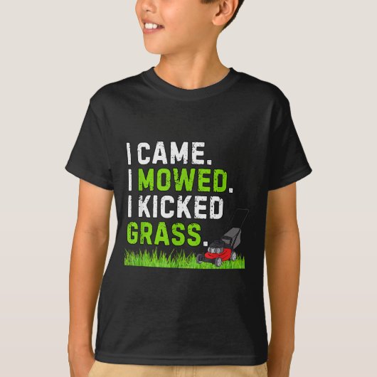 I Came I Mowed I Kicked Gr Shirt Funny Kicked Gr H (Vorderseite)
