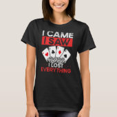 I Came I Saw I Lost Everything Backprint Casino T-Shirt (Vorderseite)