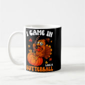 I Came In Like A Butterball Funny Happy Thanksgivi Kaffeetasse (Links)