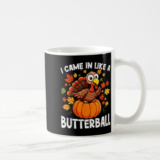 I Came In Like A Butterball Funny Harvest Day Men  Kaffeetasse (Rechts)